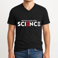 We Will Lead With SCIENCE V-Neck T-Shirt