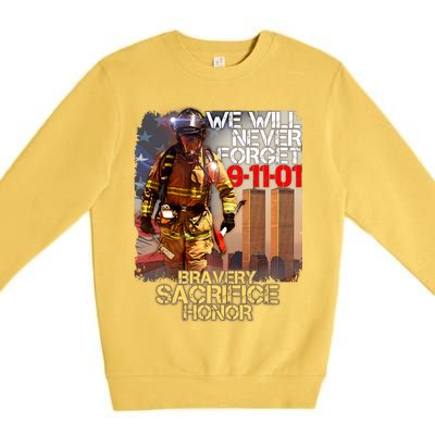 We Will Never Forget Bravery Sacrifice Honor 9-11-01 Premium Crewneck Sweatshirt