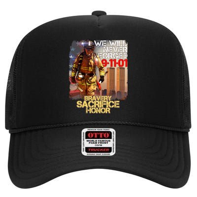 We Will Never Forget Bravery Sacrifice Honor 9-11-01 High Crown Mesh Back Trucker Hat