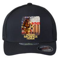 We Will Never Forget Bravery Sacrifice Honor 9-11-01 Flexfit Unipanel Trucker Cap