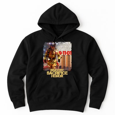 We Will Never Forget Bravery Sacrifice Honor 9-11-01 Hoodie