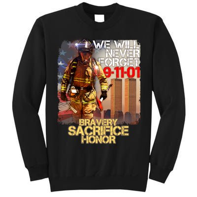 We Will Never Forget Bravery Sacrifice Honor 9-11-01 Sweatshirt