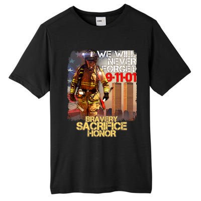 We Will Never Forget Bravery Sacrifice Honor 9-11-01 Tall Fusion ChromaSoft Performance T-Shirt