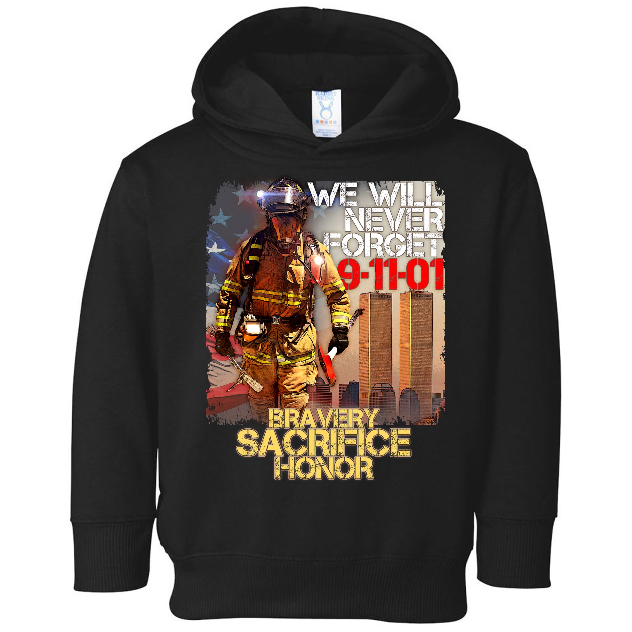 We Will Never Forget Bravery Sacrifice Honor 9-11-01 Toddler Hoodie