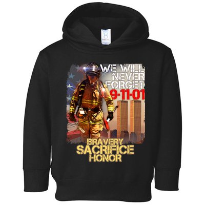 We Will Never Forget Bravery Sacrifice Honor 9-11-01 Toddler Hoodie