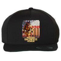 We Will Never Forget Bravery Sacrifice Honor 9-11-01 Wool Snapback Cap