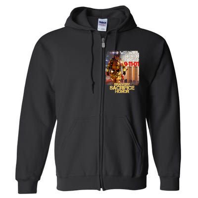 We Will Never Forget Bravery Sacrifice Honor 9-11-01 Full Zip Hoodie