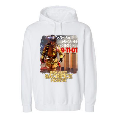 We Will Never Forget Bravery Sacrifice Honor 9-11-01 Garment-Dyed Fleece Hoodie