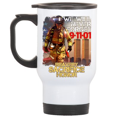 We Will Never Forget Bravery Sacrifice Honor 9-11-01 Stainless Steel Travel Mug