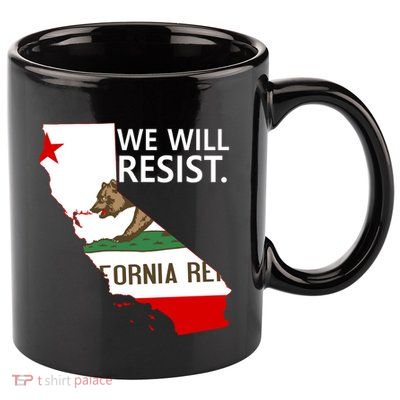 We Will Resist. California Flag Resistance Anti Trump 11oz C Handle Ceramic Mug
