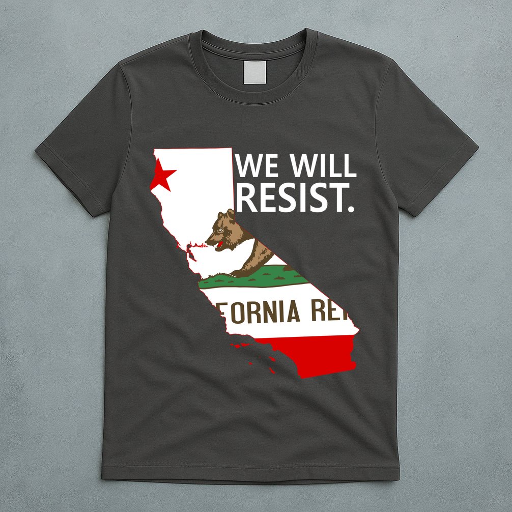 We Will Resist. California Flag Resistance Anti Trump T-Shirt