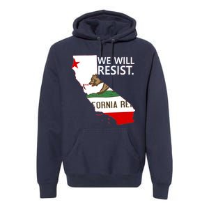 We Will Resist. California Flag Resistance Anti Trump Premium Hoodie