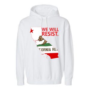 We Will Resist. California Flag Resistance Anti Trump Garment-Dyed Fleece Hoodie