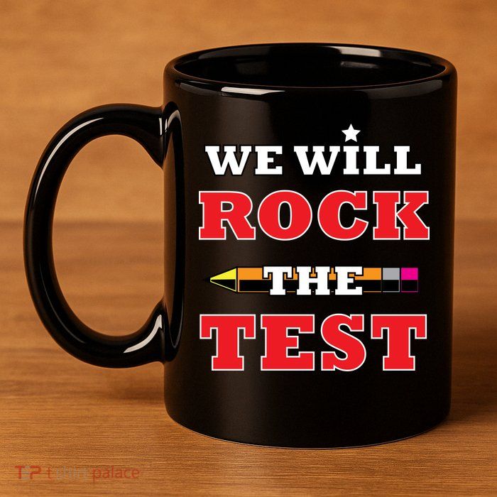 We Will Rock The Test 11oz C Handle Ceramic Mug