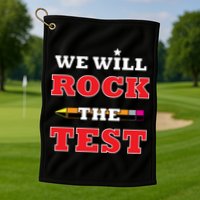We Will Rock The Test Golf Towel