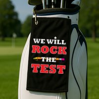 We Will Rock The Test Golf Towel