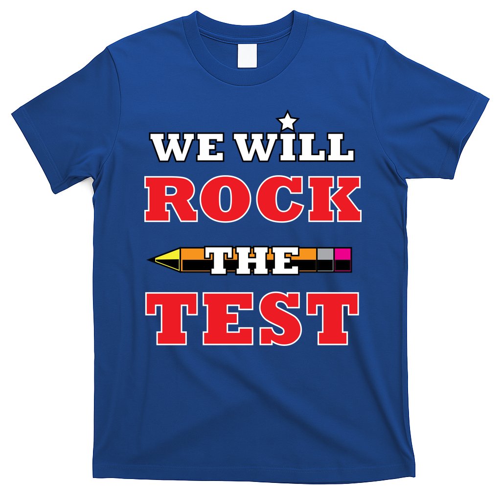 We Will Rock The Test T-Shirt