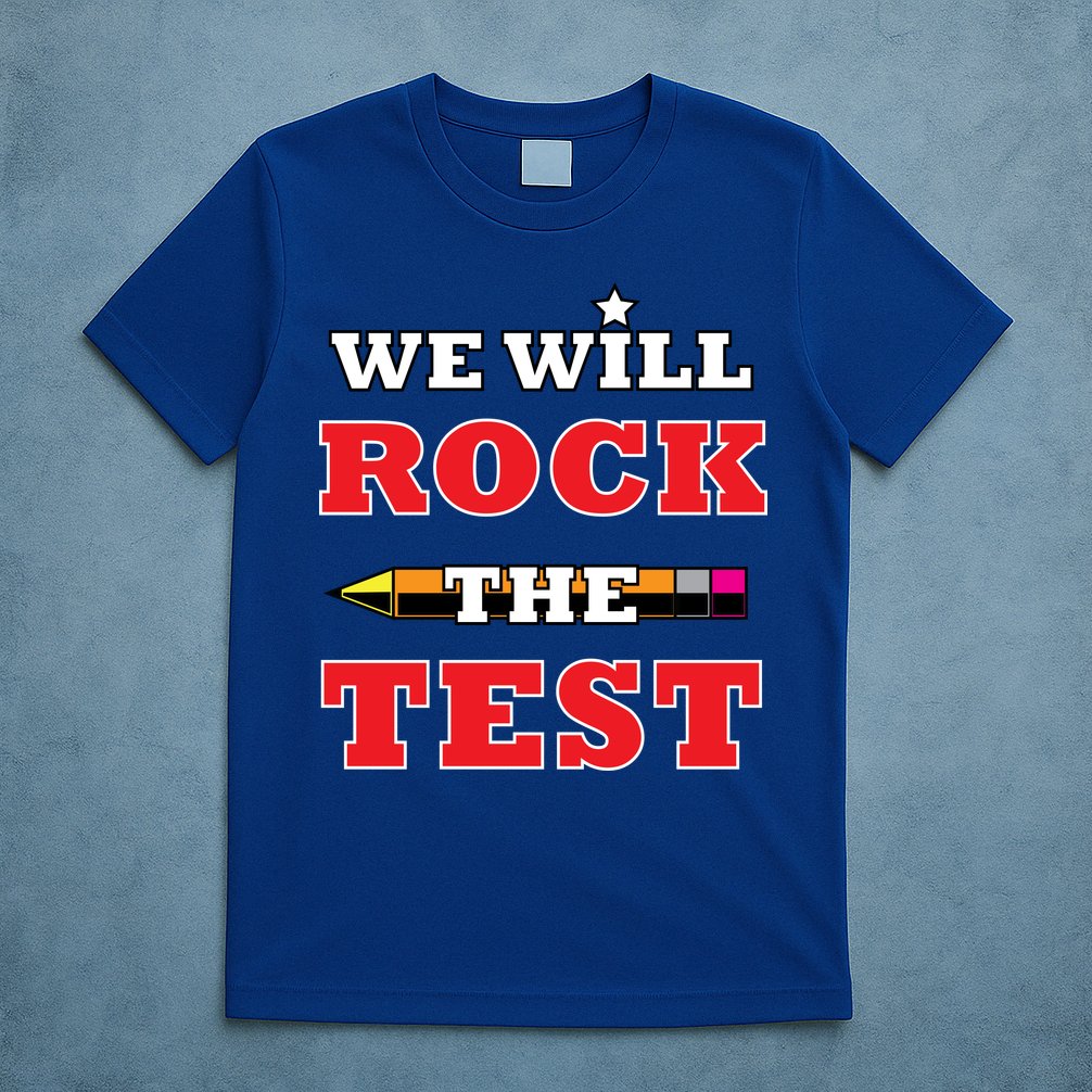 We Will Rock The Test T-Shirt