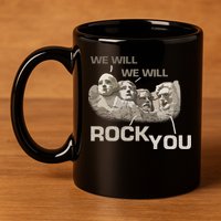 We Will Rock You Presidents Mt.Rushmore  11oz C Handle Ceramic Mug