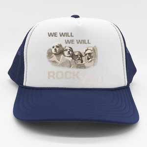 We Will Rock You Presidents Mt.Rushmore  Trucker Hat