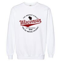 Wisconsin Est. 1848 Badger State Map Pride Garment-Dyed Sweatshirt