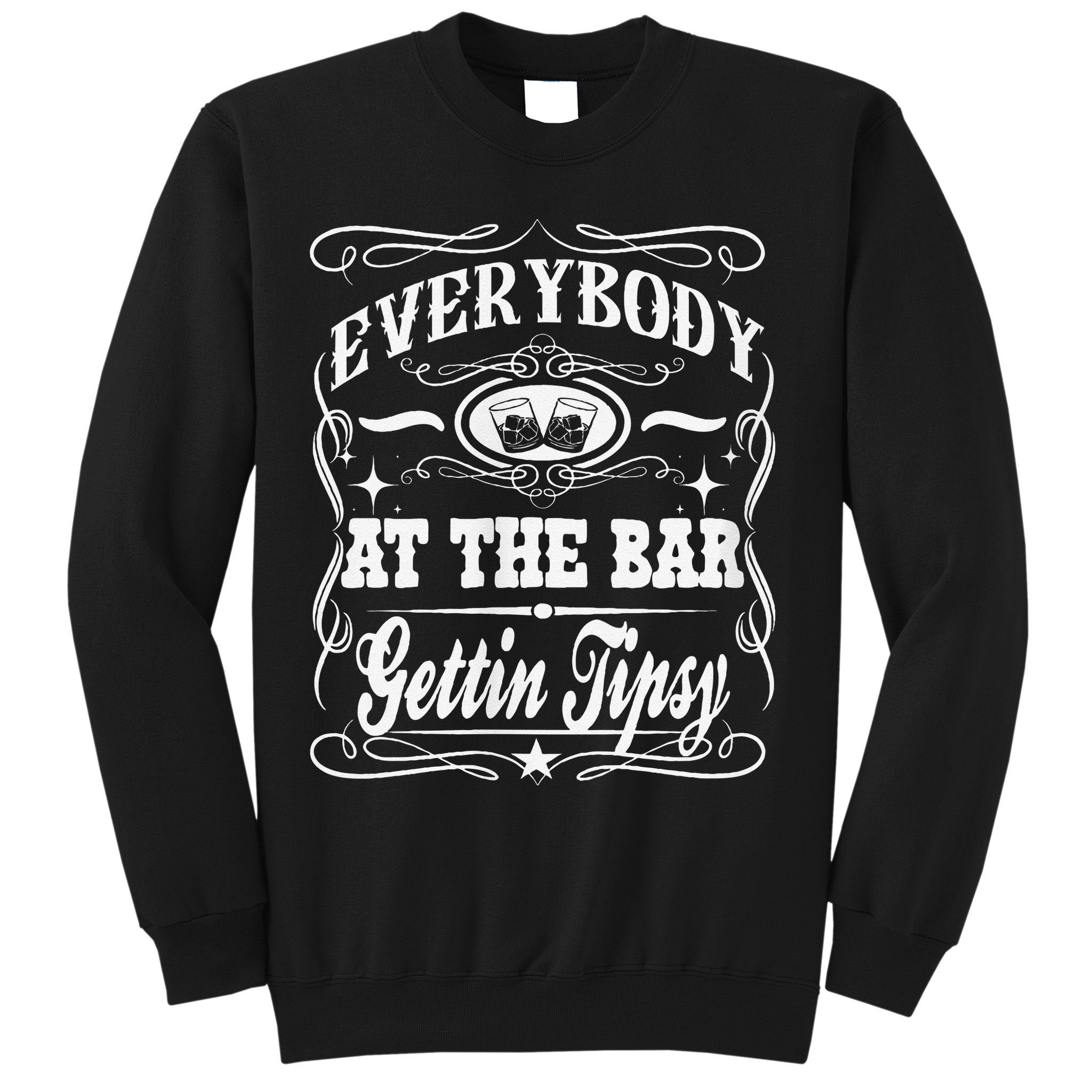 Women Everybody At The Bar Getting Tipsy Double Gift Sweatshirt