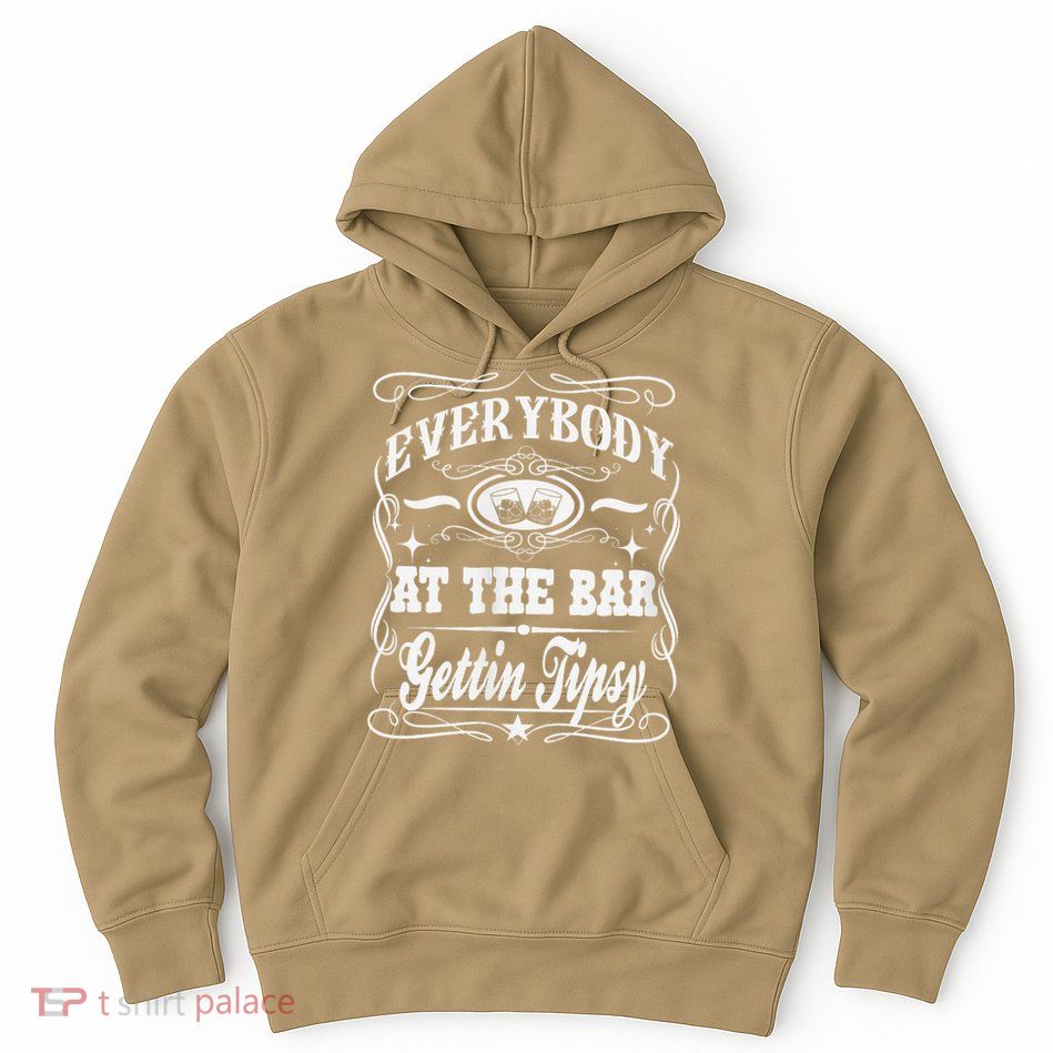 Women Everybody At The Bar Getting Tipsy Double Gift Hoodie