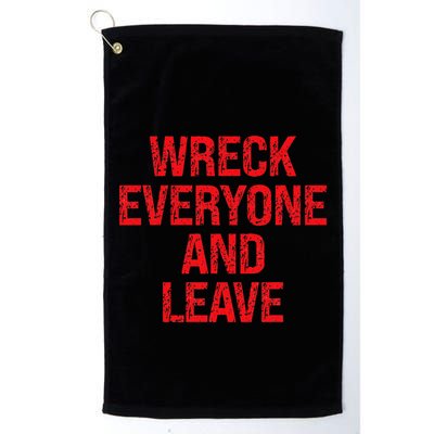 Wreck Everyone And Leave Wrestling Match Golf Towel