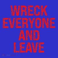 Wreck Everyone And Leave Wrestling Match Tall T-Shirt