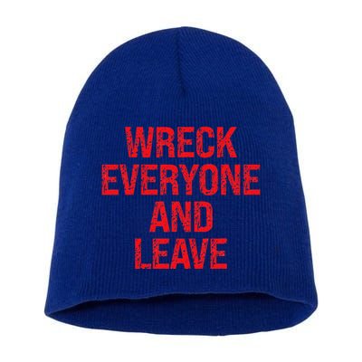 Wreck Everyone And Leave Wrestling Match Short Acrylic Beanie