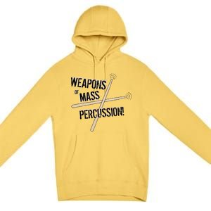 Weapons Of Mass Percussion Funny Drum Drummer Music Band  Premium Pullover Hoodie