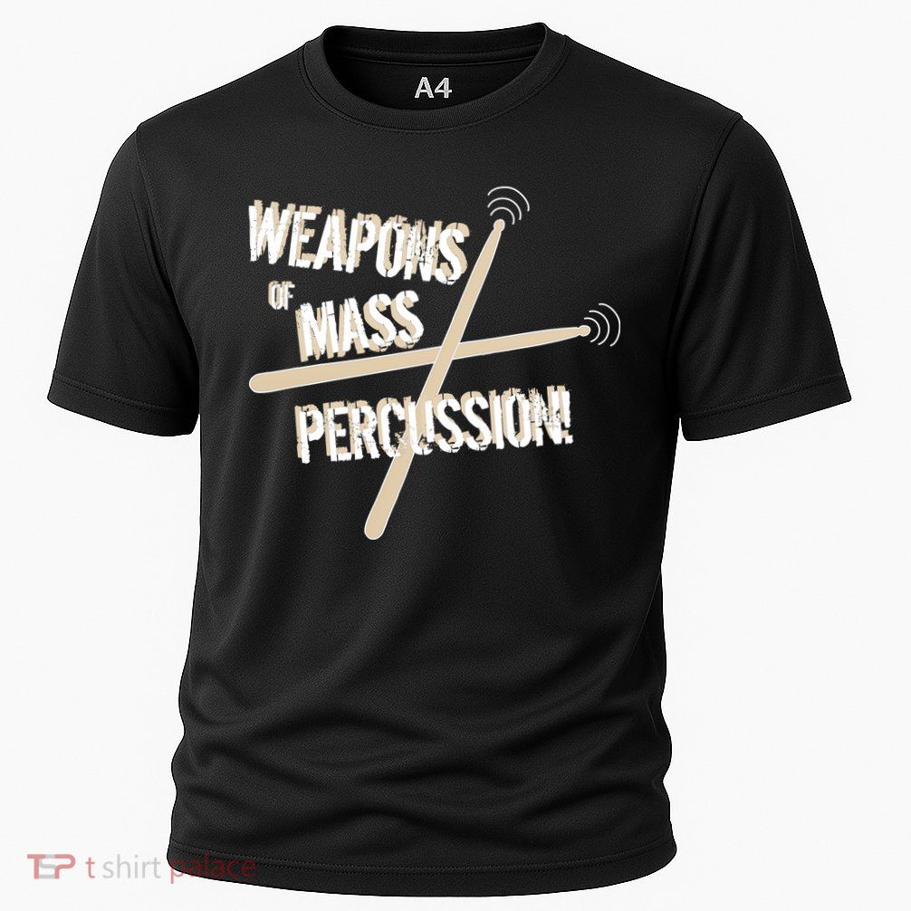 Weapons Of Mass Percussion Funny Drum Drummer Music Band  Performance Shirt