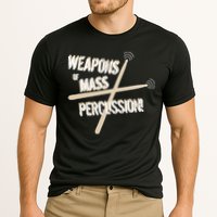 Weapons Of Mass Percussion Funny Drum Drummer Music Band  Performance Shirt