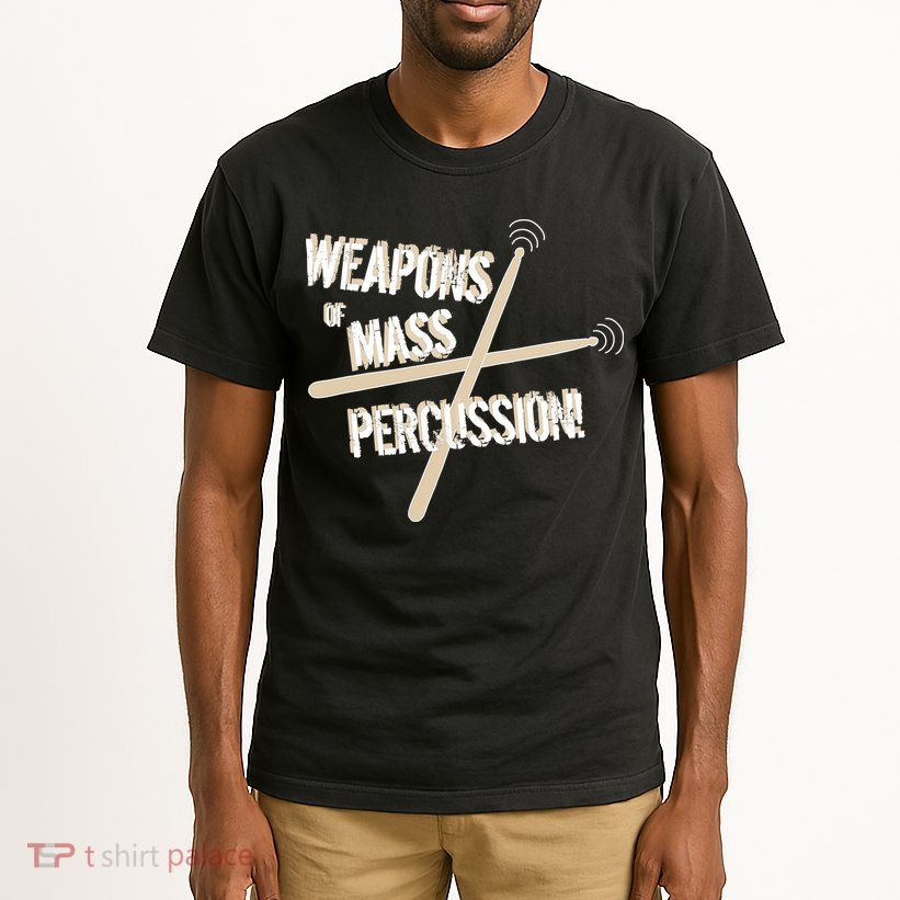 Weapons Of Mass Percussion Funny Drum Drummer Music Band  Tall T-Shirt