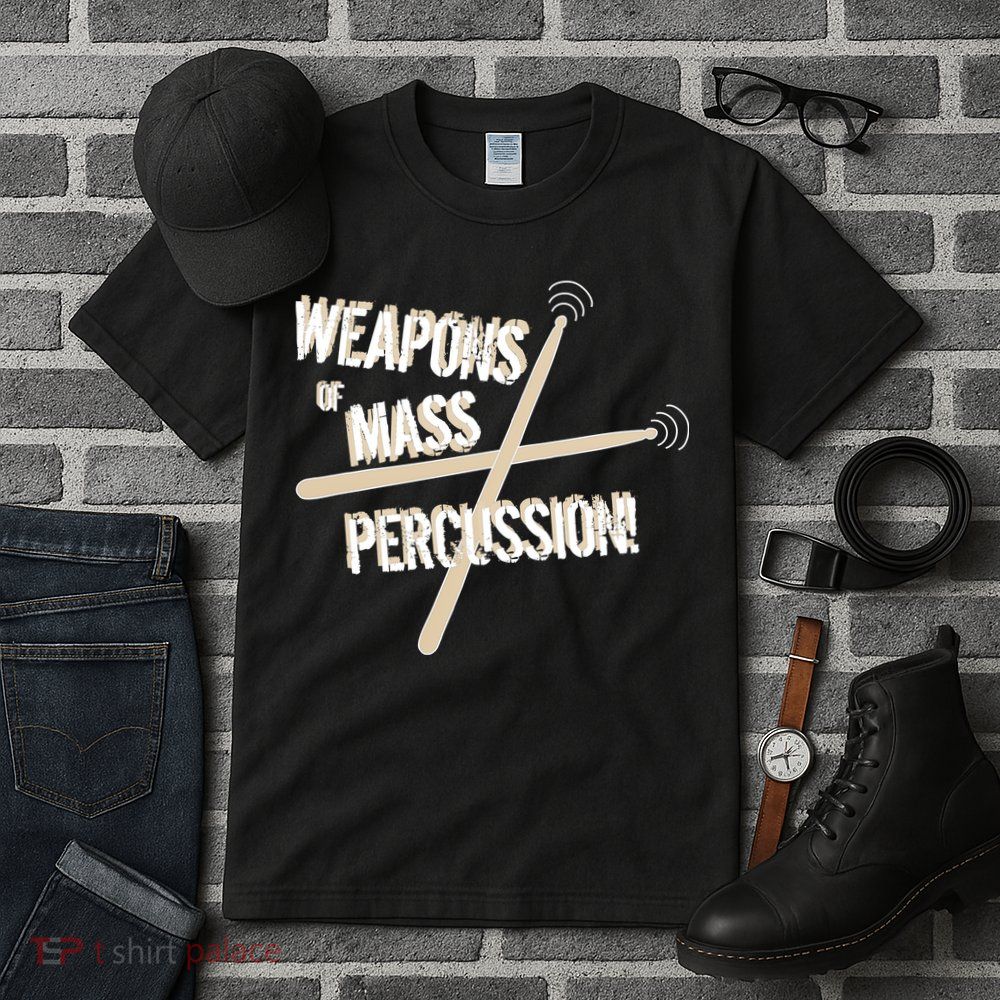 Weapons Of Mass Percussion Funny Drum Drummer Music Band  Tall T-Shirt