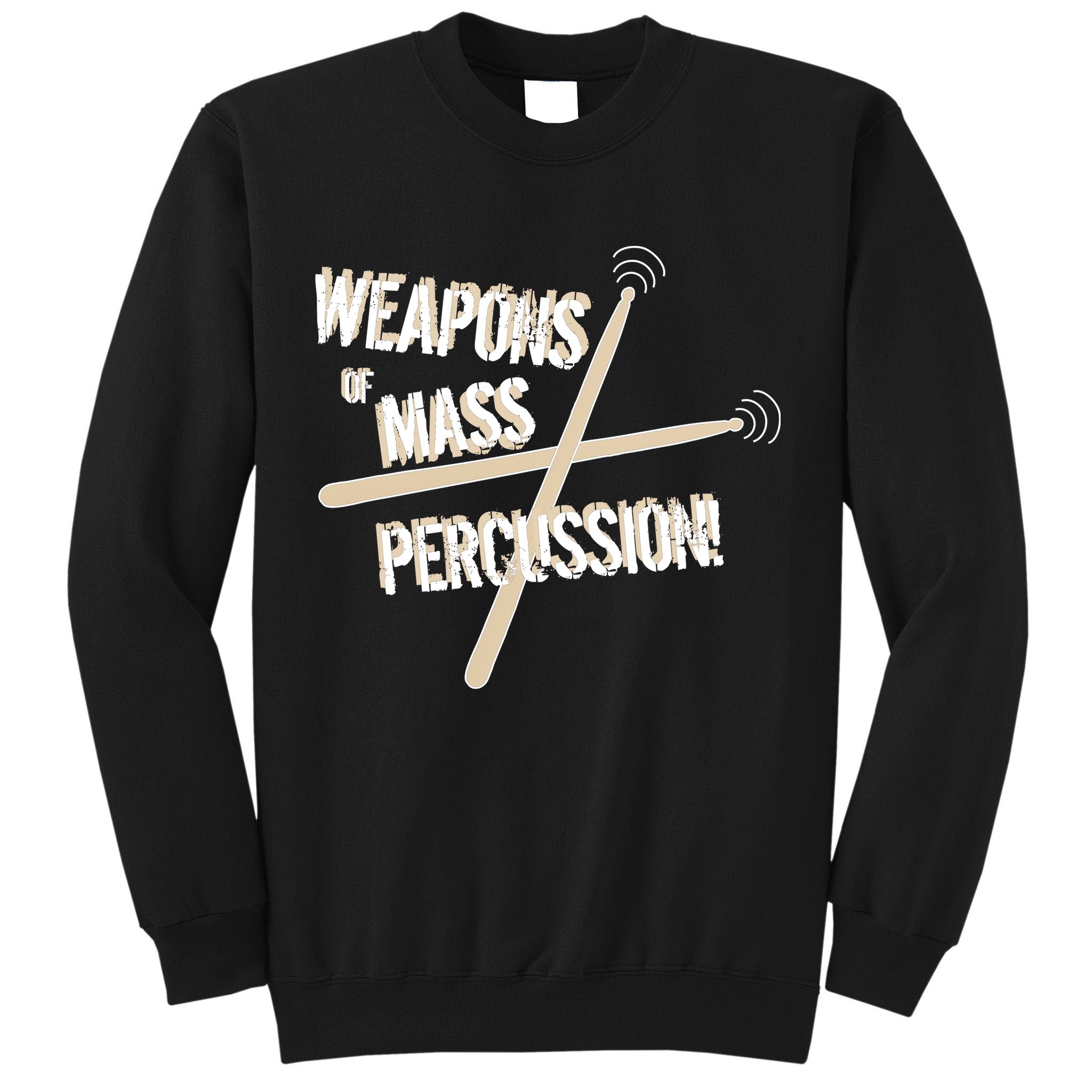 Weapons Of Mass Percussion Funny Drum Drummer Music Band  Tall Sweatshirt