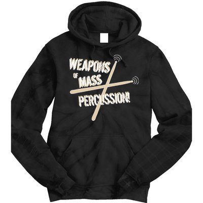 Weapons Of Mass Percussion Funny Drum Drummer Music Band  Tie Dye Hoodie