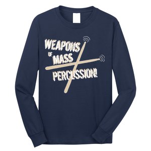 Weapons Of Mass Percussion Funny Drum Drummer Music Band  Long Sleeve Shirt