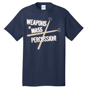 Weapons Of Mass Percussion Funny Drum Drummer Music Band  Tall T-Shirt