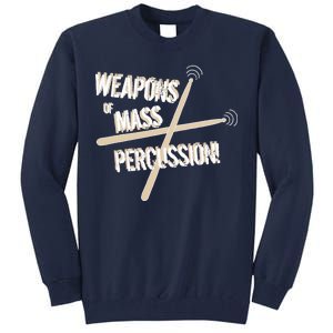 Weapons Of Mass Percussion Funny Drum Drummer Music Band  Tall Sweatshirt