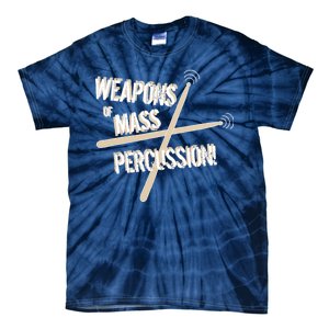 Weapons Of Mass Percussion Funny Drum Drummer Music Band  Tie-Dye T-Shirt