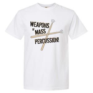 Weapons Of Mass Percussion Funny Drum Drummer Music Band  Garment-Dyed Heavyweight T-Shirt