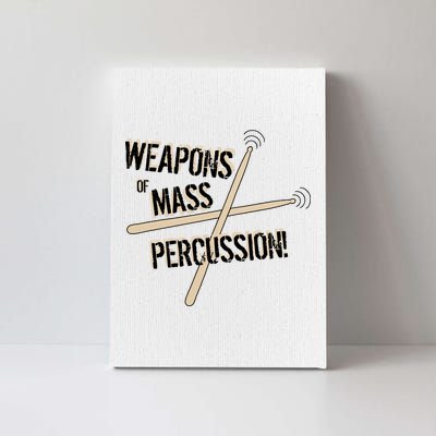 Weapons Of Mass Percussion Funny Drum Drummer Music Band  Canvas