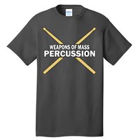 Weapons of Mass Percussion Funny Drummer Tall T-Shirt