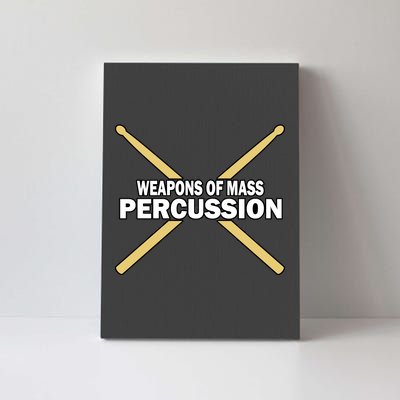 Weapons of Mass Percussion Funny Drummer Canvas