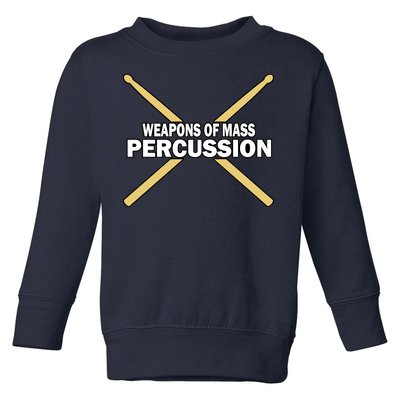 Weapons of Mass Percussion Funny Drummer Toddler Sweatshirt