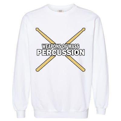 Weapons of Mass Percussion Funny Drummer Garment-Dyed Sweatshirt