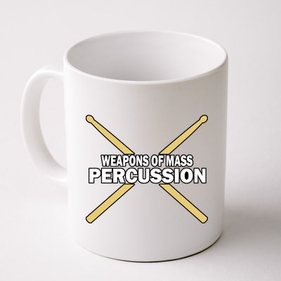 Weapons of Mass Percussion Funny Drummer Coffee Mug