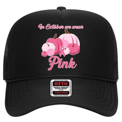 Wear Pin In October Breast Cancer Awareness Autumn High Crown Mesh Back Trucker Hat