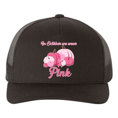 Wear Pin In October Breast Cancer Awareness Autumn Yupoong Adult 5-Panel Trucker Hat